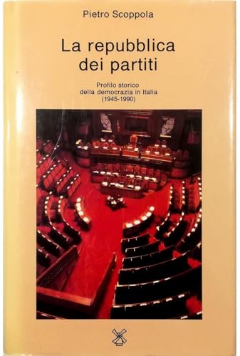 Beispielbild fr La repubblica dei partiti. Profilo storico della democrazia in Italia (1945-1990). zum Verkauf von medimops