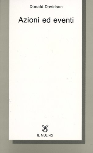 Azioni ed eventi (Collezione di testi e di studi) (9788815036919) by Donald Davidson