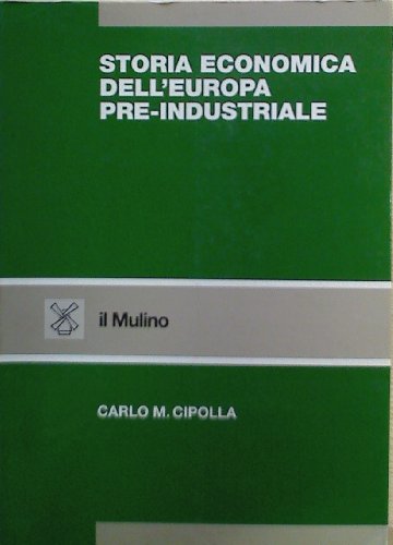 Storia economica dell'Europa pre-industriale (Strumenti) (9788815038869) by Cipolla, Carlo M