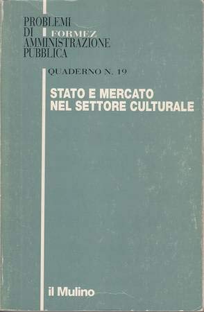 9788815042057: Stato e mercato nel settore culturale (Quaderni di Problemi di ammin. pubblica)