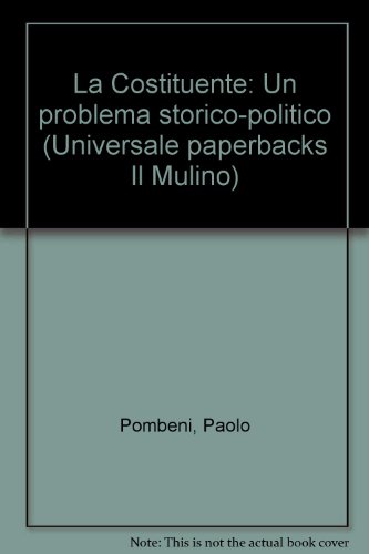 Imagen de archivo de La Costituente: Un problema storico-politico (Universale paperbacks Il Mulino) a la venta por HPB-Ruby