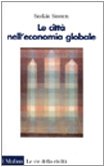 9788815054920: Le citt nell'economia globale (Le vie della civilt)