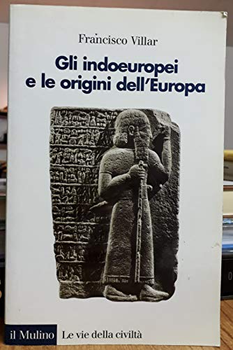 Imagen de archivo de Gli indoeuropei e le origini dell'Europa. Lingua e storia (Le vie della civilt) a la venta por medimops