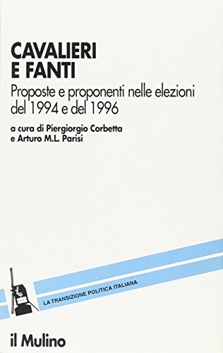 Imagen de archivo de Cavalieri ee fanti Proposte e proponenti nelle elezioni del 1994 e del 1996 a la venta por Goldstone Books