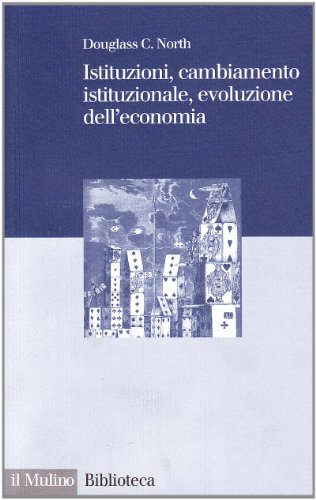 9788815062093: Istituzioni, cambiamento istituzionale, evoluzione dell'economia (Biblioteca)