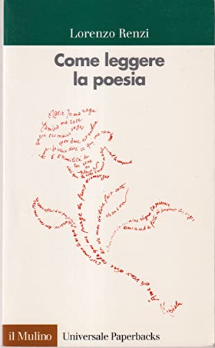 Come leggere la poesia. Con esercitazioni su poeti italiani del Novecento (Universale paperbacks Il Mulino) - Renzi, Lorenzo