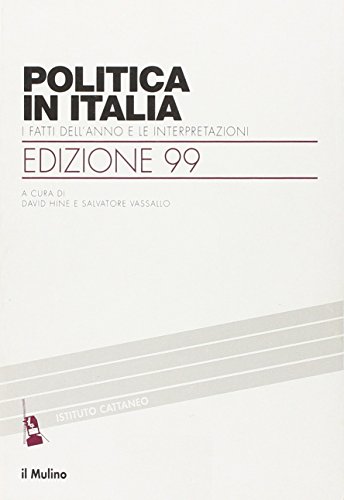 Politica in italia. i fatti dell'anno e le interpretazioni (1999)