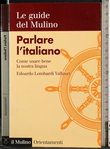Stock image for Parlare l'italiano. Come usare bene la nostra lingua for sale by Better World Books