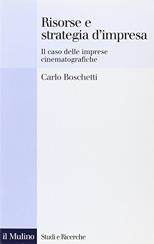 Beispielbild fr Risorse e strategia d'impresa. Il caso delle imprese cinematografiche (Studi e ricerche) zum Verkauf von medimops