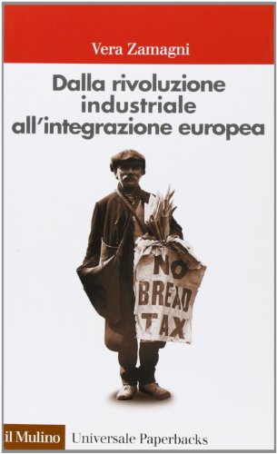 Imagen de archivo de Dalla rivoluzione industriale all'integrazione europea. Breve storia economica dell'Europa contemporanea a la venta por libreriauniversitaria.it