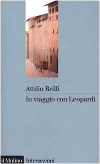 Beispielbild fr In viaggio con Leopardi (Intersezioni) zum Verkauf von Emilios Books