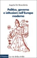 Stock image for Politica, governo e istituzioni nell'Europa moderna for sale by libreriauniversitaria.it