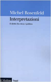 Interpretazioni. Il diritto fra etica e politica (9788815077660) by Michel Rosenfeld