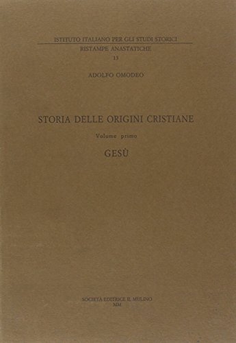 Storia delle origini cristiane. vol. 1: gesu'