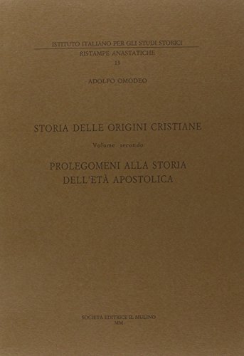 Storia delle origini cristiane. vol. 2: prolegomeni alla storia dell'eta' apostolica