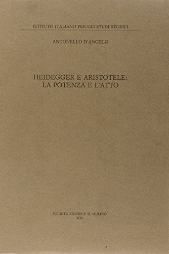 9788815078391: Heidegger e Aristotele: la potenza e l'atto (Ist. italiano per gli studi storici)