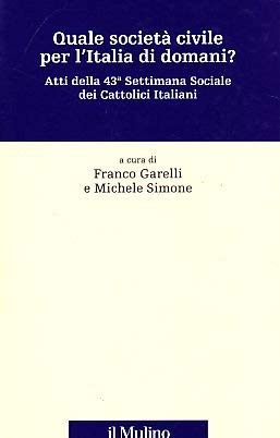 9788815078650: Quale societ civile per l'Italia di domani? Atti della 43 Settimana sociale dei cattolici italiani (Percorsi)