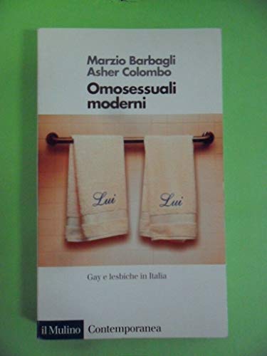 9788815083500: Omosessuali moderni. Gay e lesbiche in Italia
