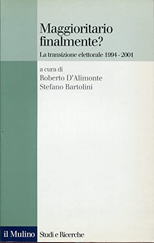 Beispielbild fr Maggioritatio Finalmente? La Transizione Elettorale 1994-2001 zum Verkauf von Anybook.com