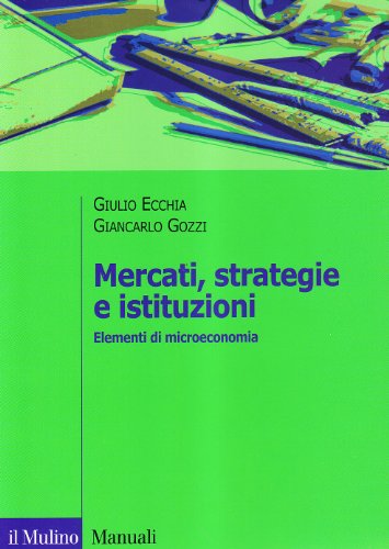 Beispielbild fr Mercati, strategie e istituzioni. Elementi di microeconomia (Italian) zum Verkauf von Brook Bookstore On Demand