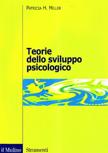 Teorie dello sviluppo psicologico (9788815088208) by Miller Patricia H.