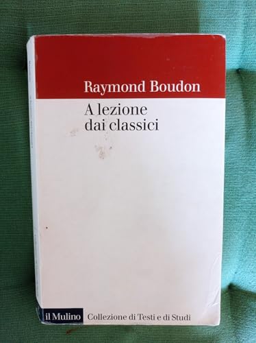 A lezione dai classici - Boudon Raymond