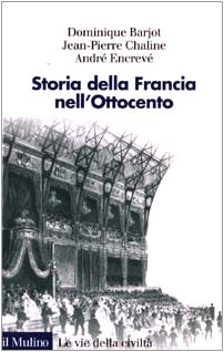 9788815093967: Storia della Francia nell'Ottocento (Le vie della civilt)