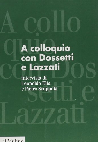 Stock image for A colloquio con Dossetti e Lazzati. Intervista (19 novembre 1984) for sale by Revaluation Books