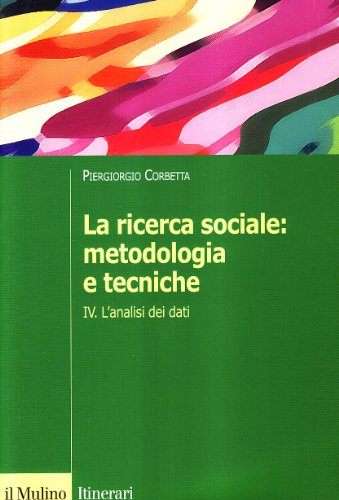 9788815094773: La ricerca sociale: metodologia e tecniche. L'analisi dei dati (Vol. 4) (Itinerari)