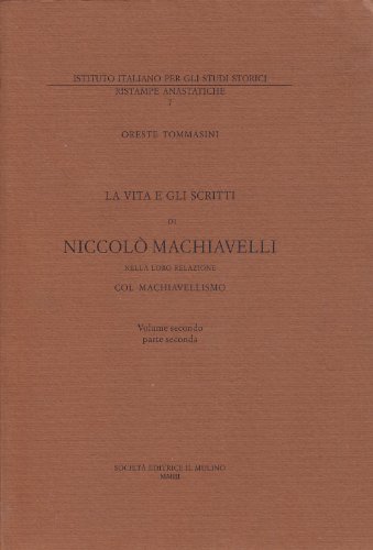 9788815095145: La vita e gli scritti di Niccol Machiavelli nella loro relazione col machiavellismo (Vol. 2/2) (Annali dell'Istituto italiano per gli studi storici)
