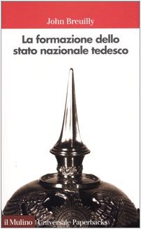 Imagen de archivo de La formazione dello stato nazionale tedesco (1800-1871) (Italian) a la venta por Brook Bookstore On Demand