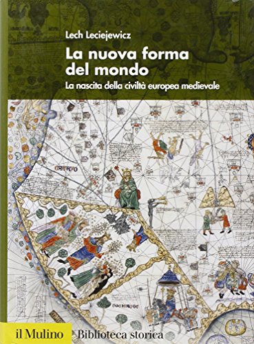 9788815097002: La nuova forma del mondo. La nascita della civilt europea medievale (Biblioteca storica)