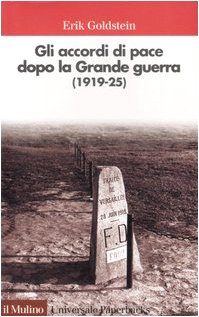 Stock image for Gli accordi di pace dopo la Grande guerra (1919-1925) for sale by libreriauniversitaria.it