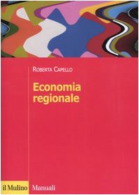 Economia regionale. Localizzazione, crescita regionale e sviluppo locale (9788815101471) by Unknown Author