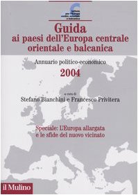 Beispielbild fr Guida ai paesi dell'Europa centrale, orientale e balcanica. Annuario politico-economico 2004 zum Verkauf von medimops