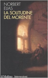 Beispielbild für La solitudine del morente (Intersezioni) zum Verkauf von medimops