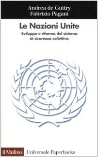 9788815104939: Le Nazioni Unite. Sviluppo e riforma del sistema di sicurezza collettiva (Universale paperbacks Il Mulino)