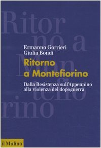 Stock image for Ritorno a Montefiorino. Dalla Resistenza sull'Appennino alla violenza del dopoguerra (Forum) for sale by medimops