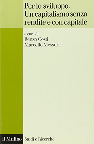 9788815107480: Per lo sviluppo. Un capitalismo senza rendite e con capitale