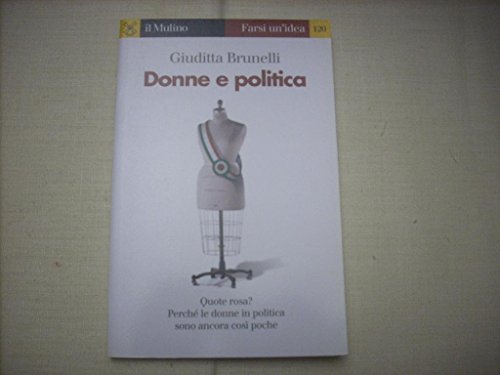 Beispielbild fr Donne e politica - Quote rosa? Perch le donne in politica sono ancora cosi poche zum Verkauf von Der Ziegelbrenner - Medienversand