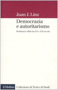 9788815109941: Democrazia e autoritarismo. Problemi e sfide tra XX e XXI secolo (Collezione di testi e di studi)