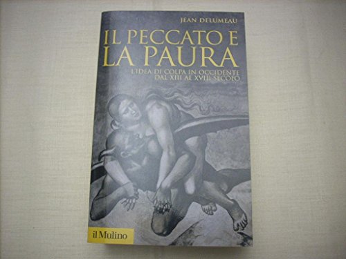 Il peccato e la paura. L'idea di colpa in Occidente dal XII al XVIII secolo (9788815110121) by Delumeau, Jean