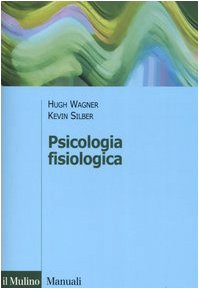 Stock image for Psicologia fisiologica (Manuali) for sale by medimops