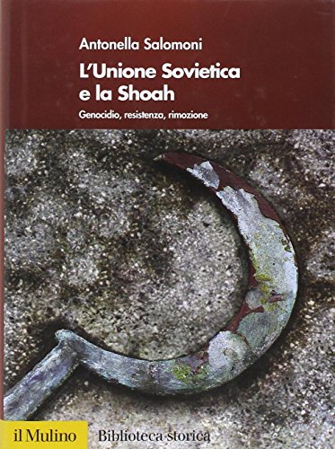 Stock image for L'Unione Sovietica e la Shoah. Genocidio, resistenza, rimozione for sale by Liberio