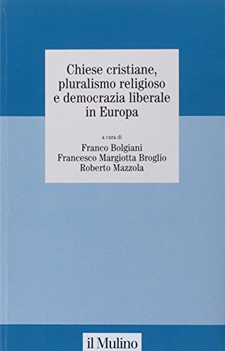 9788815113870: Chiese cristiane, pluralismo religioso e democrazia liberale in Europa