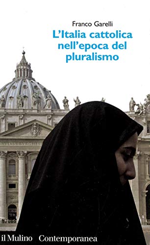 Beispielbild fr L'Italia cattolica nell'epoca del pluralismo zum Verkauf von medimops