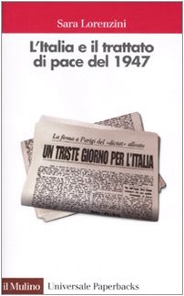 Stock image for L'Italia e il trattato di pace del 1947 for sale by libreriauniversitaria.it