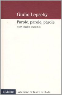 Parole, parole, parole e altri saggi di linguistica (9788815119278) by Unknown Author