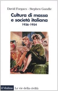 9788815119339: Cultura di massa e societ italiana. 1936-1954. Ediz. illustrata