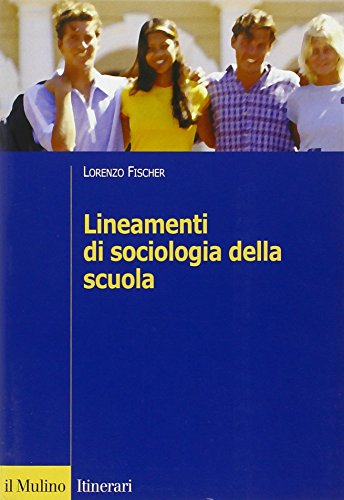 9788815119520: Lineamenti di sociologia della scuola (Itinerari. Sociologia)